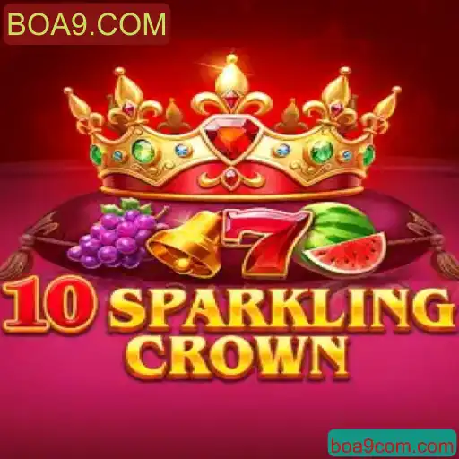 Descubra o Mundo Emocionante de 10SparklingCrown no BOA9.COM